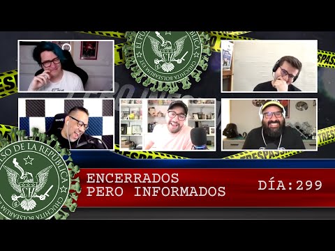 ENCERRADOS PERO INFORMADOS DÍA: 299 - EL PULSO DE LA REPÚBLICA