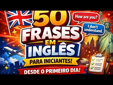 50 frases básicas em inglês para o seu dia a dia