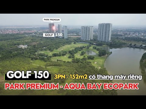 Park Premium Ecopark - Căn 3PN campo de golfe de 152m2 18 horas | Gland TV