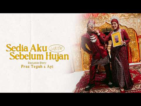 Sedia Aku Sebelum Hujan Exclusive Story : Praz Teguh & Ayi