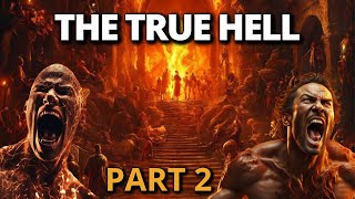 HOW IS HELL EXACTLY ACCORDING TO THE BIBLE IN DETAIL! PART 2