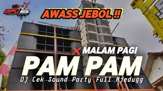 Download lagu AWASS JEBOL !!! DJ CEK SOUND BASS GILA TERBARU | DJ MALAM PAGI X PAM PAM PALING VIRAL mp3
