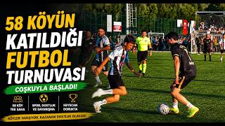 58 Köyün Katıldığı Futbol Turnuvası Coşkuyla Başladı