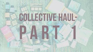 Collective Haul- Part 1- Skincare