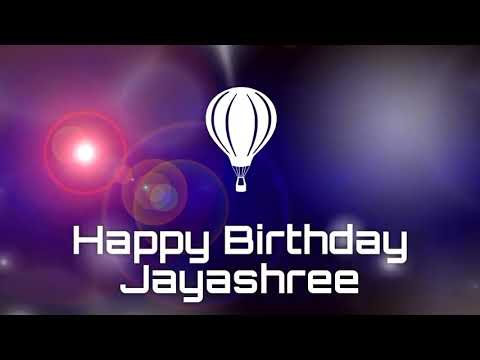 Happy birthday  Jayashree , Birthday Greetings What's App status