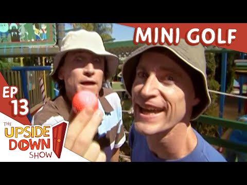 The Upside Down Show: Ep 13 - Mini-Golf