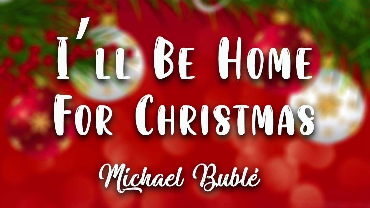 Michael Bublé - I'll Be Home For Christmas ( Lyrics Video )
