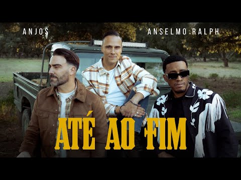 Anjos x Anselmo Ralph - Até Ao Fim