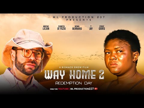 WAY HOME 2 (Redemption Day) - NGWA BERNARD, MBENG LILIAN, T-JAY, EDDIE G | A FILM BY BISMACK ENOW
