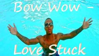 Bow Wow - Love Stuck Lyrics