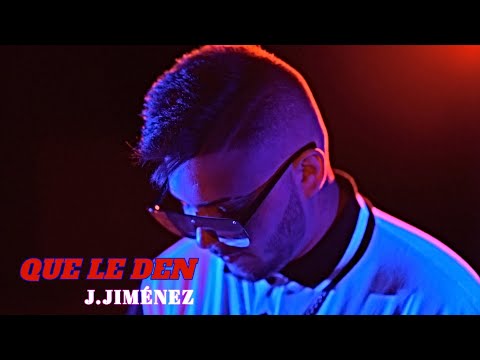 J.JIMÉNEZ - QUE LE DEN (VIDEOCLIP OFICIAL)