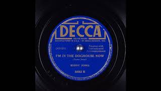 Buddy Jones ~ I&#39;m in the Doghouse Now (1939)