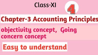 Objectivity concept, Going concern concept | Accounting principles | Class 11