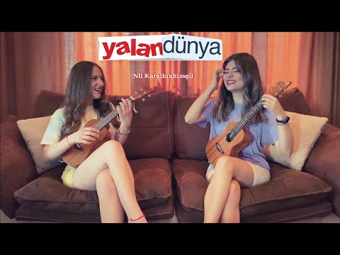 Yalan Dünya Dizi Müziği - Ukulele Cover By Gülşah&Ezgi (Nil Karaibrahimgil)
