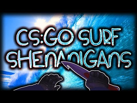 CS:GO SURF SHENANIGANS