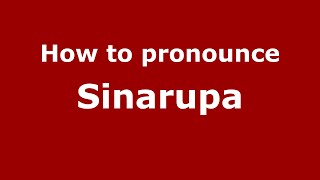How to pronounce Sinarupa