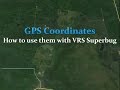 GPS Coordinates VRS Superbug