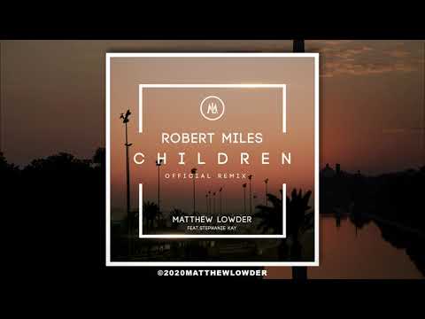 Matthew Lowder feat. Stephanie Kay - Children (Official Remix)