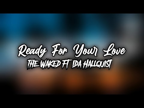 The Waked - Ready For Your Love ft. Ida Hallquist