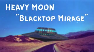 Music video thumbnail preview for HEAVY MOON - “Blacktop Mirage” (official) [psychedelic rock, space rock] by HEAVY MOON