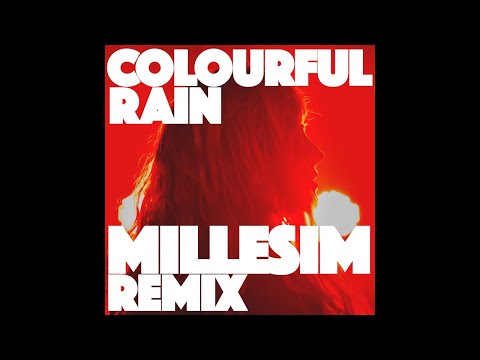 Video thumbnail for Colourful Rain (Millesim Remix)
