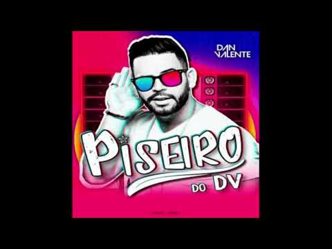 Dan Valente - Piseiro Do DV Volume 02