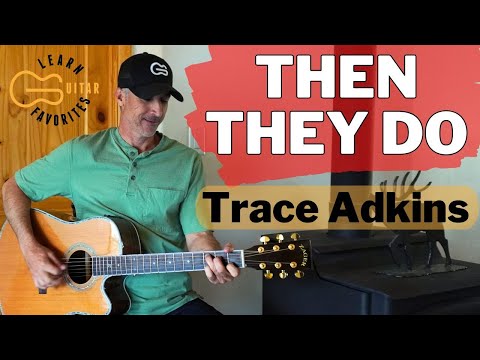 Then They Do - Trace Adkins