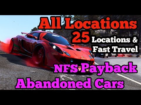 Need for speed Payback Abandoned Cars All Locations - 25 Locations & Fast Travel