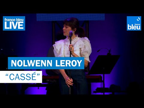 Nolwenn Leroy "Cassé" - France Bleu Live