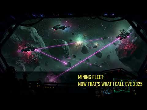 Mining Fleet - NOW THAT'S WHAT I CALL EVE VOL. 25