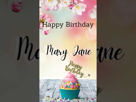 Happy Birthday Mary Jane 😊🌸🎉