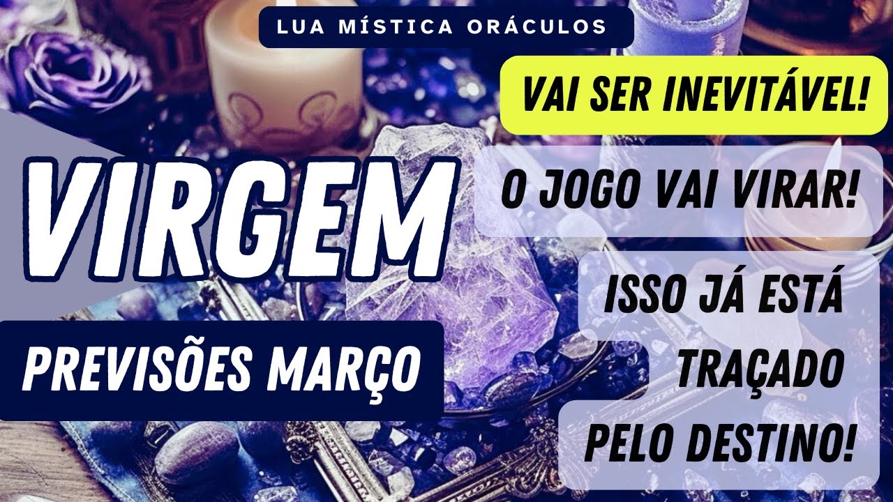 VIRGEM ♍️ MARÇO🔥VAI SER INEVITÁVEL!🔥 O JOGO VAI VIRAR ! ISSO JÁ ESTÁ TRAÇADO PELO DESTINO !