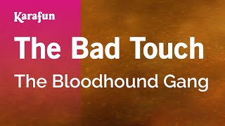 Karaoke The Bad Touch - The Bloodhound Gang *