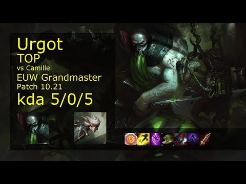 Urgot Top vs Camille - EUW Grandmaster 5/0/5 Patch 10.21 Gameplay