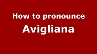 How to pronounce Avigliana