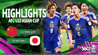 HIGHLIGHTS U23 TRUNG QUỐC VS U23 NHẬT BẢN: OUT TRÌNH HOÀN TOÀN, NGÀY HOÀNG ĐẾ TRỞ VỀ NHÀ| U23 CHÂU Á