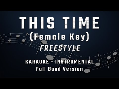THIS TIME - FEMALE KEY - FULL BAND KARAOKE - INSTRUMENTAL - FREESTYLE