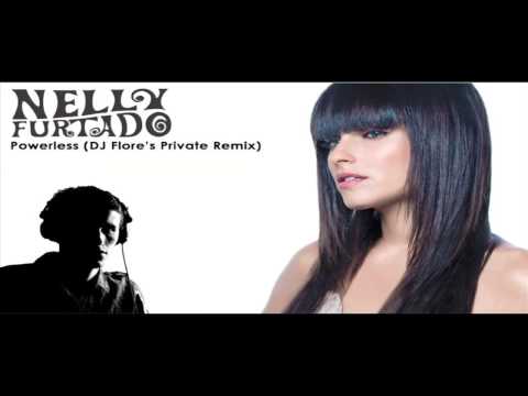 Nelly Furtado - Powerless (Flore's Private Remix)