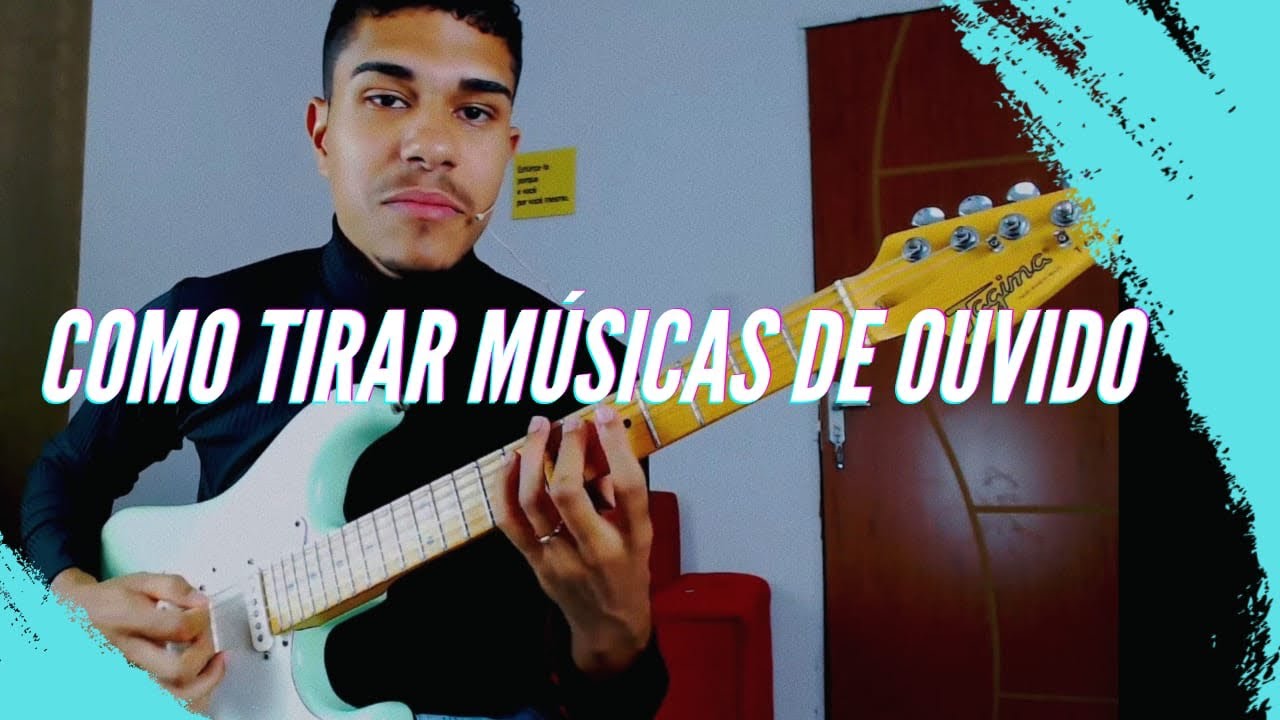 COMO TIRAR MÚSICA DE OUVIDO