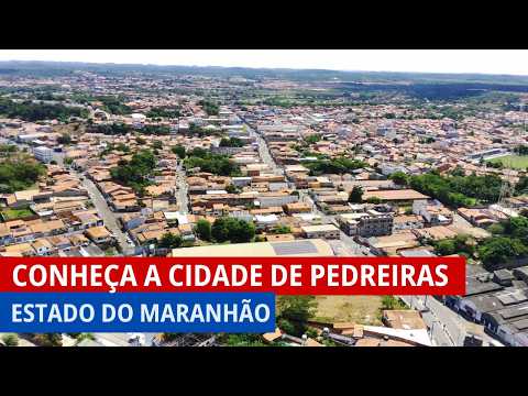 CONHEÇA A CIDADE DE PEDREIRAS MARANHÃO