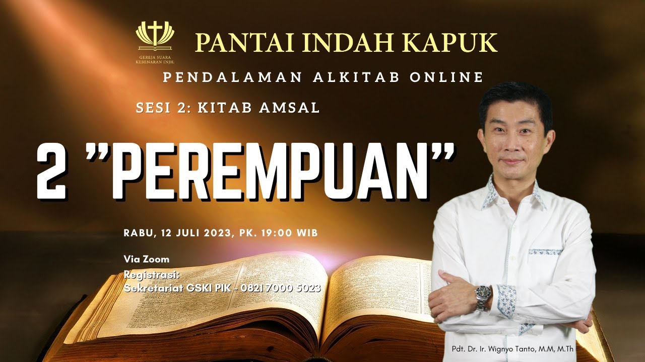 Sesi 2 – Kitab Amsal – 2 Perempuan – Pdt. Dr. Ir. Wignyo Tanto, M.M, M.Th