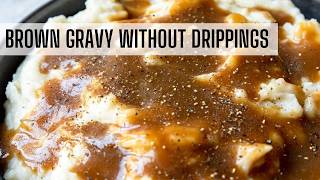 No-Drippings Brown Gravy That Tastes Amazing