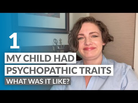 What is it like having a child with Psychopathy? Ask a Parent