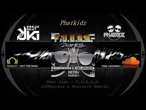 Phat Kidz - F.U.B.A.R. (G$Montana & NeuroziZ Remix)