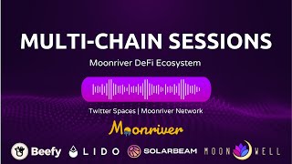 Multi-Chain Sessions: The Moonriver DeFi Ecosystem<br/>April 25, 2022 (00:51:00) Multi-Chain Sessions: The Moonriver DeFi Ecosystem<br/>April 25, 2022 (00:51:00)