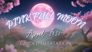 Pink Full Moon 2026 April Guided Meditation