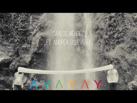 Ay Ay Ay  Carlos Méndez ( feat. Andrea Echeverri )
