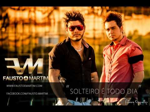Fausto e Martim - Solteiro é Todo Dia