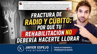 Fractura de Radio y Cúbito Por qué tu rehabilitación NO debería hacert