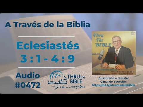 Eclesiastés 3 : 1 - 4 : 9   #472  Dr J Vernon McGee #atravesdelabiblia #eclesiastés #eclesiastes